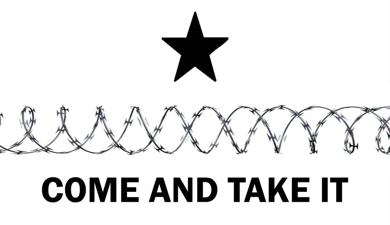 Come and Take It: Razor Wire - Freedom Memes